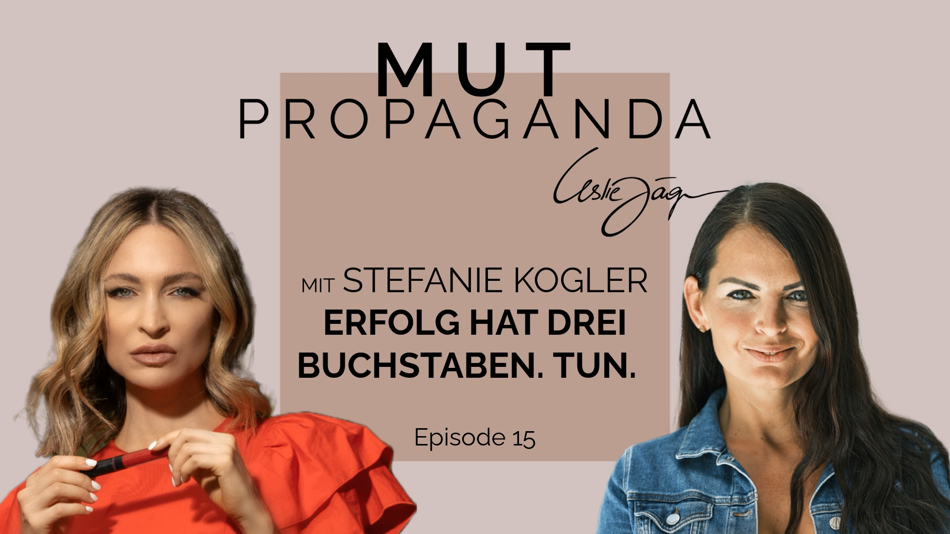 Erfolg hat drei Buchstaben: TUN. Im Interview mit Stefanie Kogler