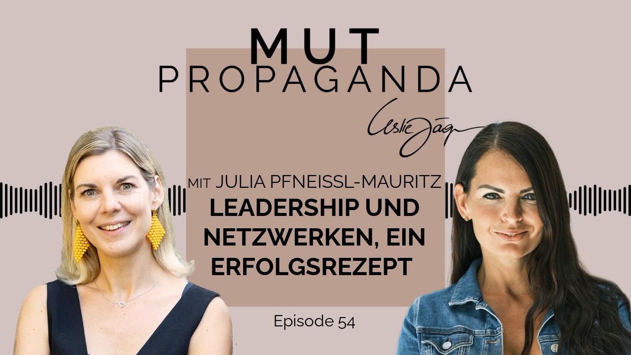 Leadership und Netzwerken, ein Erfolgsrezept - im Interview mit Julia Pfneißl-Mauritz
