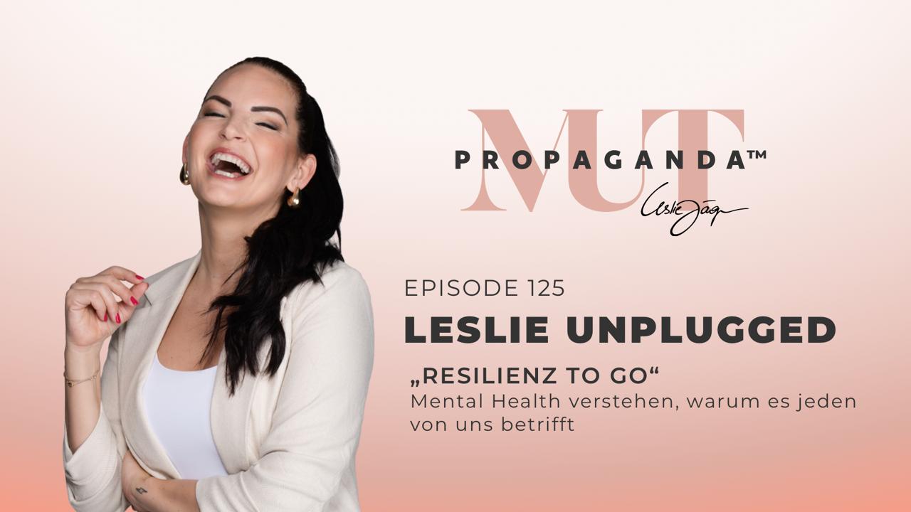 Leslie Unplugged – Mental Health verstehen, warum es jeden von uns betrifft